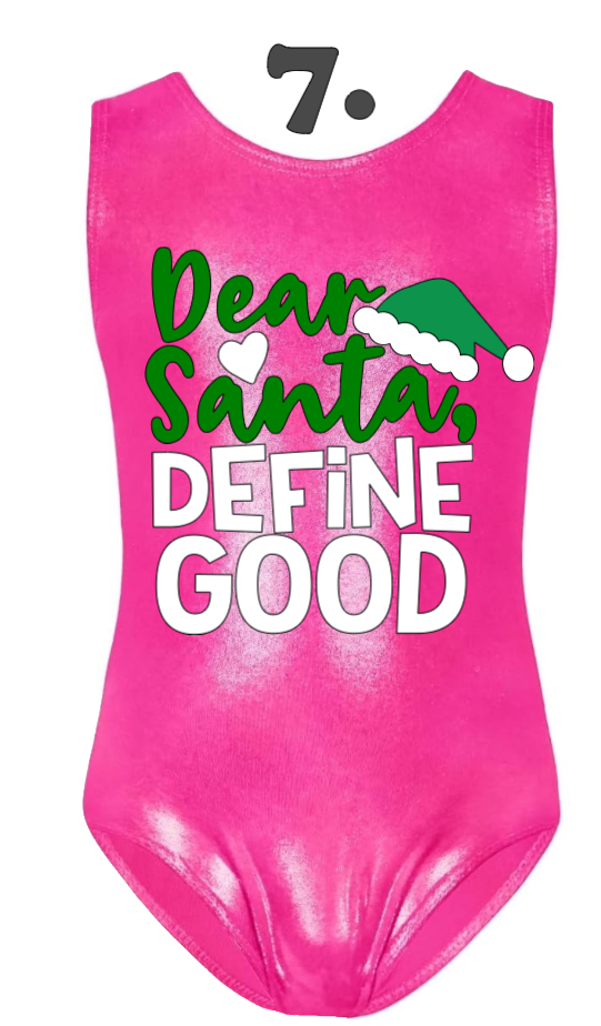 Custom Christmas Leotards - Design 7 Dear Santa Define Good