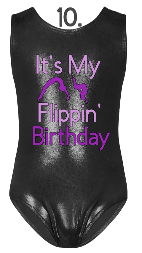 Custom Birthday Leotards - Design 10 Birthday Its My Flippin