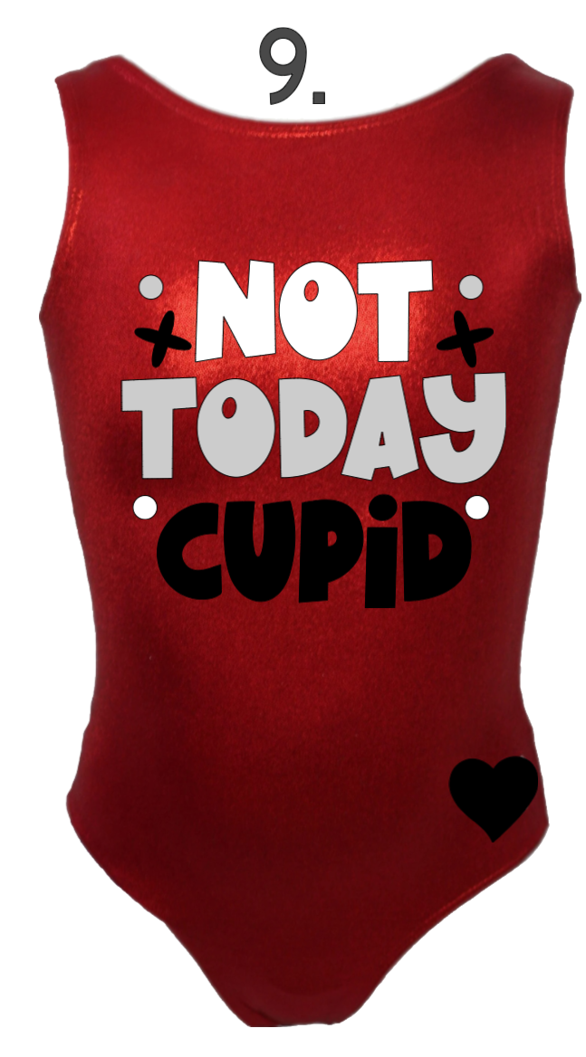 Custom Valentine Leotards - Design 9 Not today Cupid